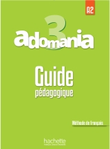 Adomania – пособие для четырехуровневого курса французского языка для учащихся средней школы от 14 лет